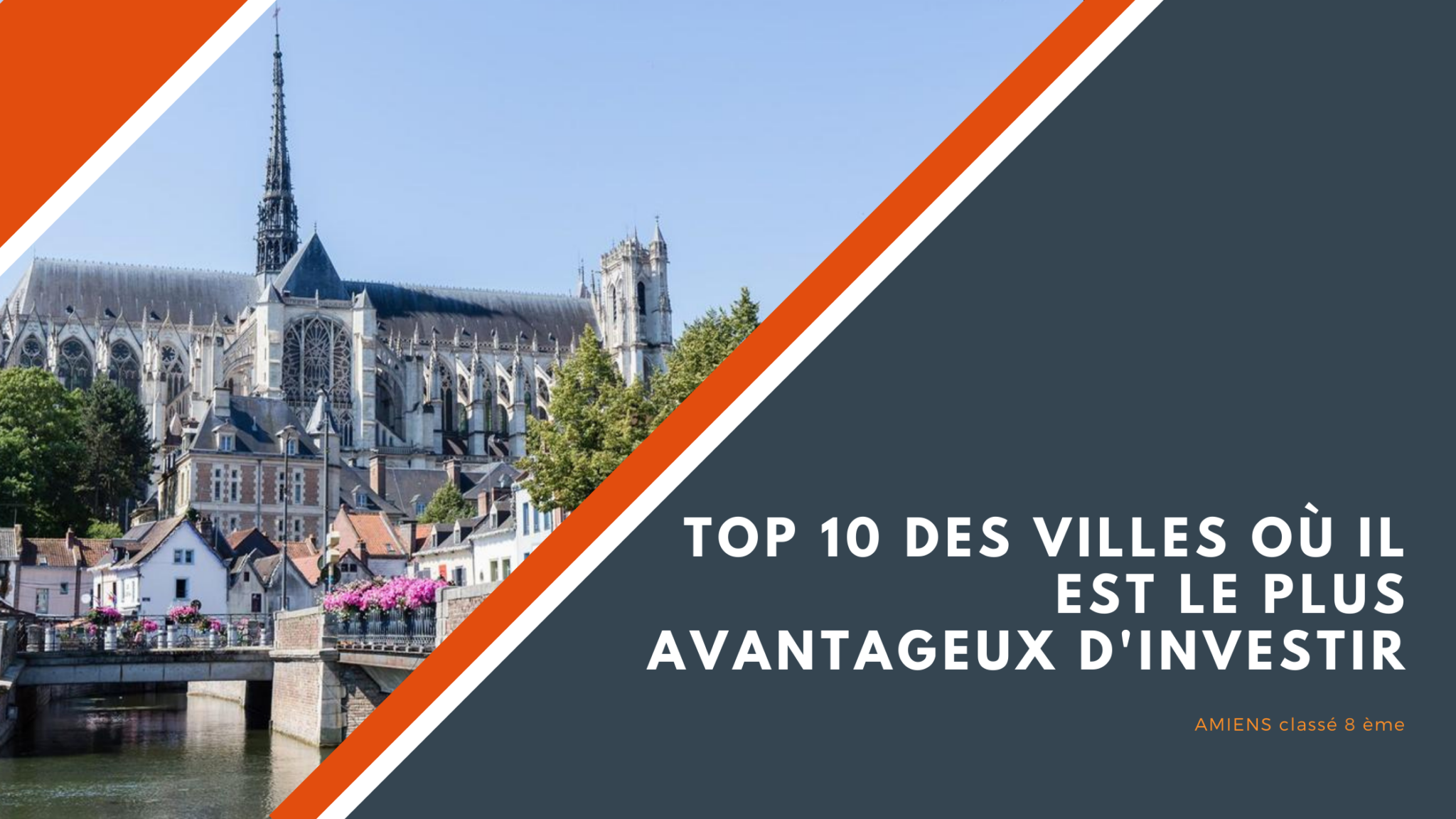 AMIENS dans le TOP 10 des villes où il faut investir !