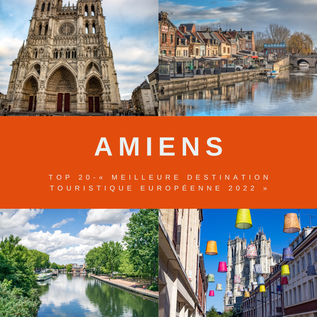 AMIENS parmi le top 20 dans le concours « Meilleure Destination Touristique Européenne 2022 »